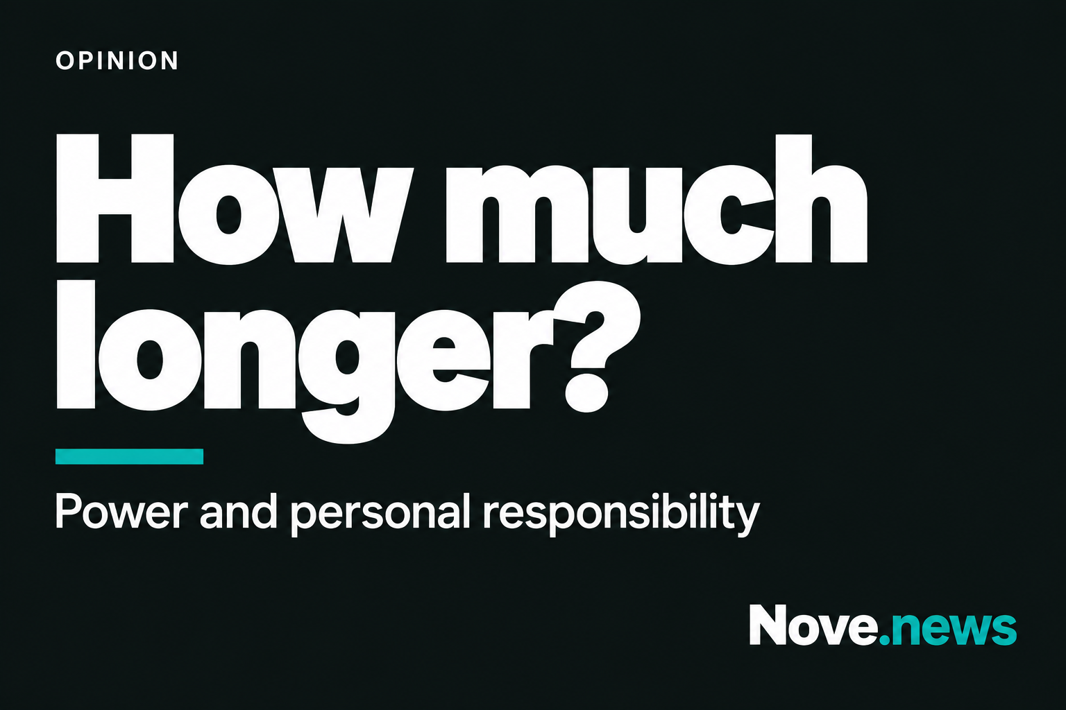 Typographic cover: “How much longer? Power and personal responsibility”, Nove.news.